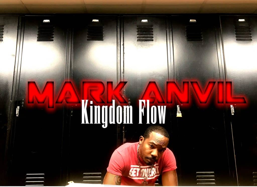 Mark Anvil Releases His New Album “Kingdom Flow” | @trackstarz