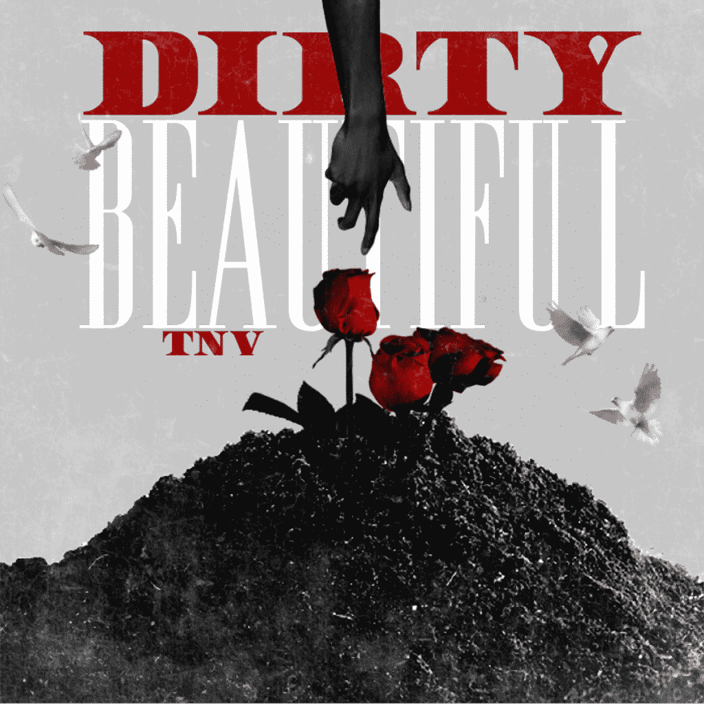 TNV Releases New Album “Dirty Beautiful” | @tnvthatnew @trackstarz