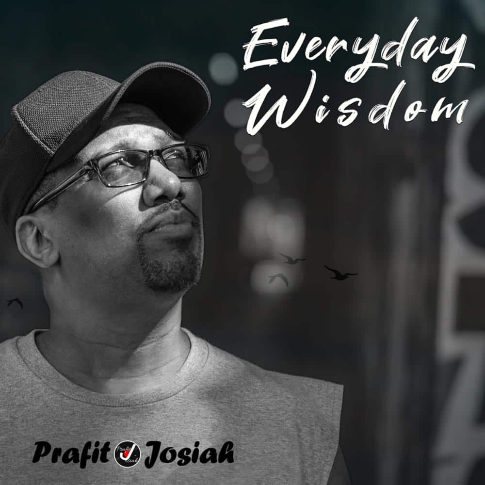 Prafit Josiah Announces New Single “Everyday Wisdom” (@prafitjosiah @trackstarz)