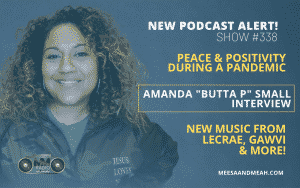 Show #338 – Peace and Positivity During A Pandemic Ft. Amanda “Butta P” Small | M&M Live Radio