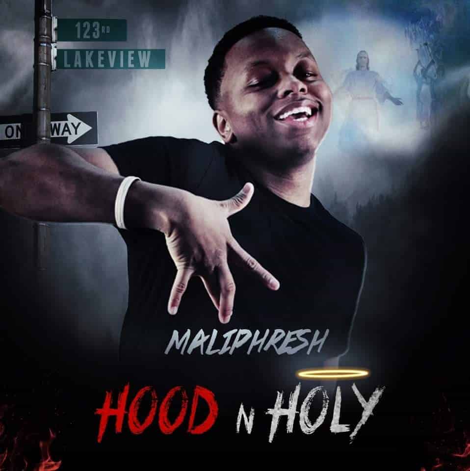 Maliphresh “Hood N Holy” Album Review | @maliphresh @kennyfresh1025 @trackstarz