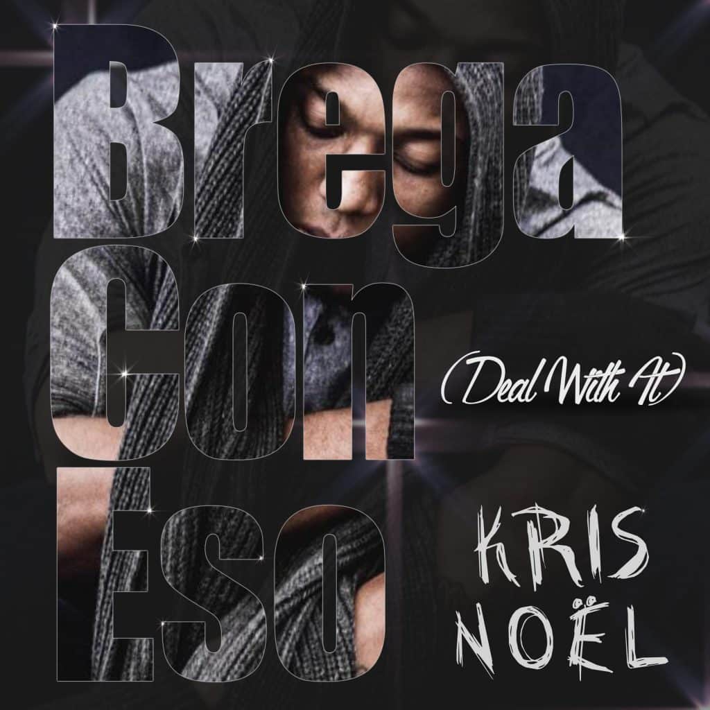 Kris Noël Drops Crazy Trilingual Banger “Brega Con Eso” (DEAL WITH IT) ! (@trackstarz, @WhoisKrisNoel)
