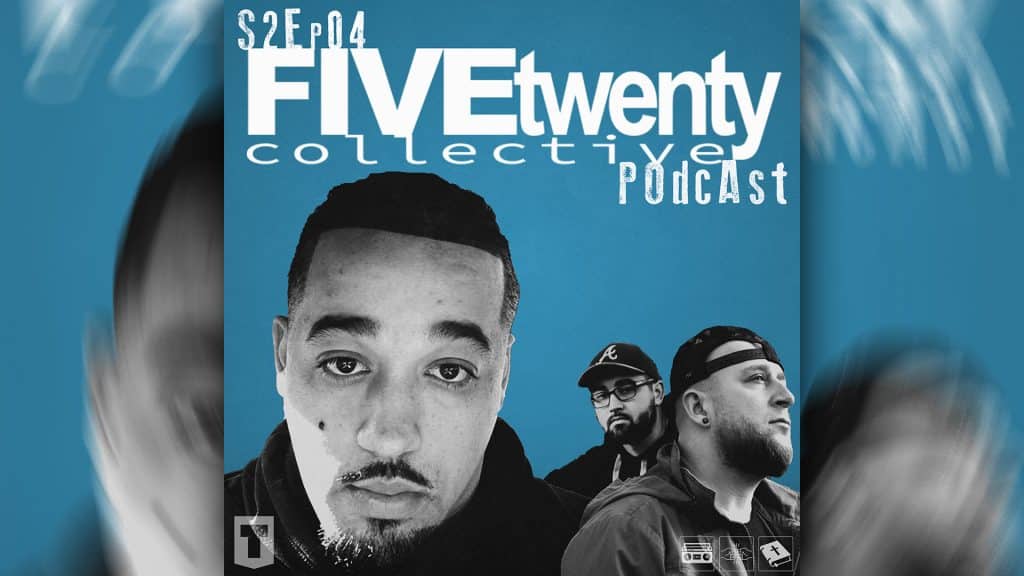 New Podcast:! FiveTwenty Collective Podcast: Season Two | Ep. 04 @FiveTwentyCHH @brm_rrp @BrodieDaVinci @TravisJames_co @EricBoston3 @Iam_NateDogg