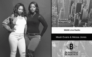 Meah Evans & Meesa Jones | M&M Live Radio | @mmliveradio @jasonbordeaux1 @trackstarz