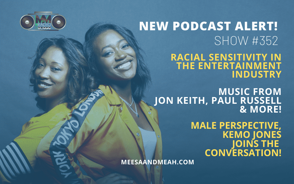 New Podcast:! Show #352 – Is The Entertainment Industry Racially Sensitive? | M&M Live Radio