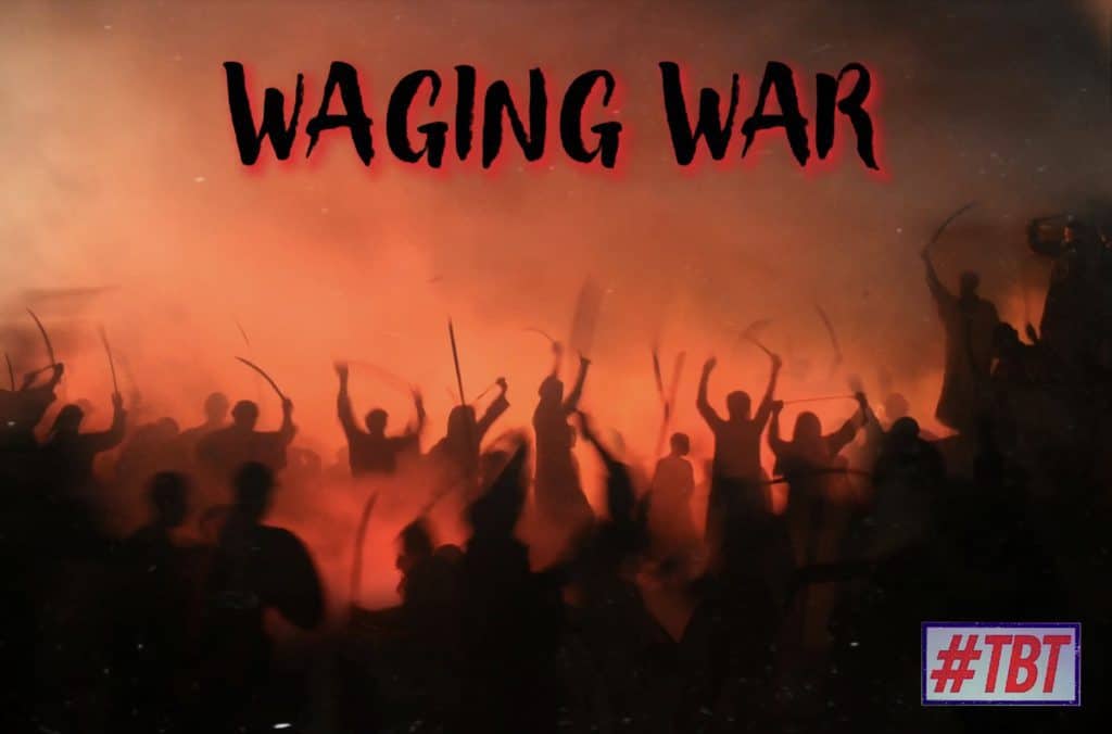 Waging War #TBT | Throwback Theology | Blog | @thederekminor @damo_seayn3d @trackstarz