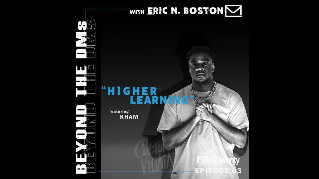 New Podcast:! Beyond the DMs, Ep. 03: Higher Learning