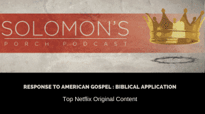 Response to American Gospel : Biblical Application | Top Netflix Original Content | @solomonsporchpodcast @solomonsporchp1 @trackstarz