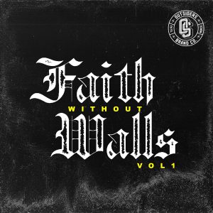 Outsiders Brand Presents “Faith Without Walls Vol. 1” The Compilation