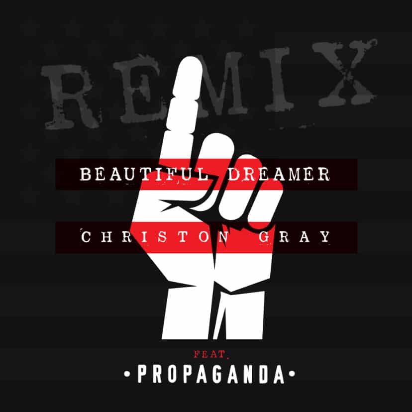 Christon Gray “Beautiful Dreamer Remix” Feat. Propaganda | @christongray @prophiphop @trackstarz