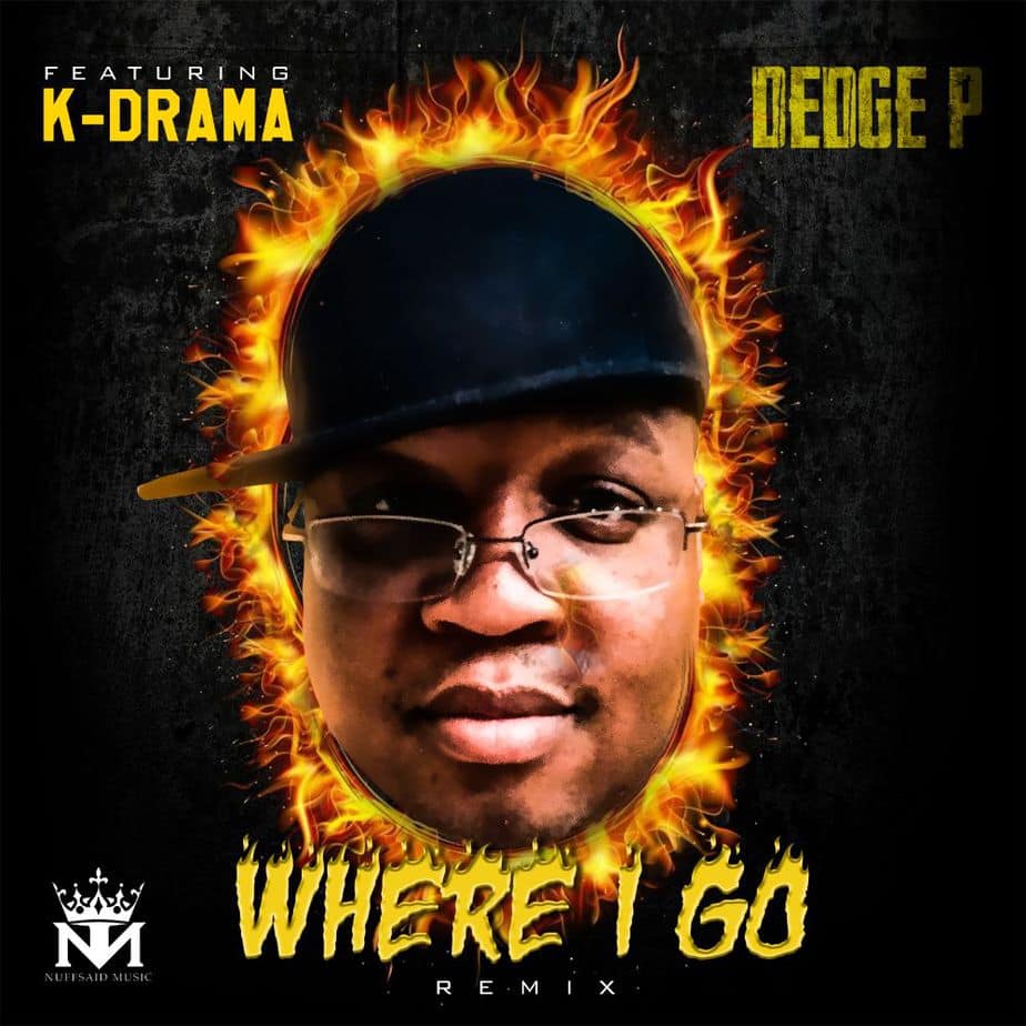 Dedge P Links Up With K-Drama For His ‘Where I Go (Remix)’ | @dedgep @trackstarz