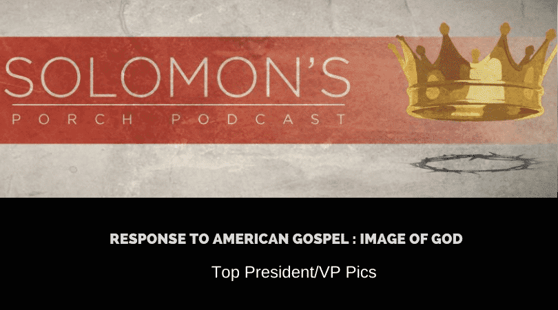 Response to American Gospel : Image of God | Top President/VP Pics | @solomonsporchpodcast @trackstarz