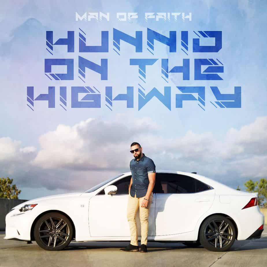 Man of FAITH Releases “Hunnid On The Highway” | @realmanoffaith @trackstarz