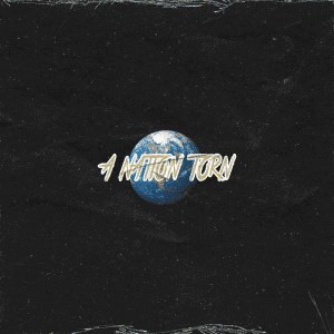 Ayoooant Addresses The Current State Of The Nation In “A Nation Torn” | @trackstarz