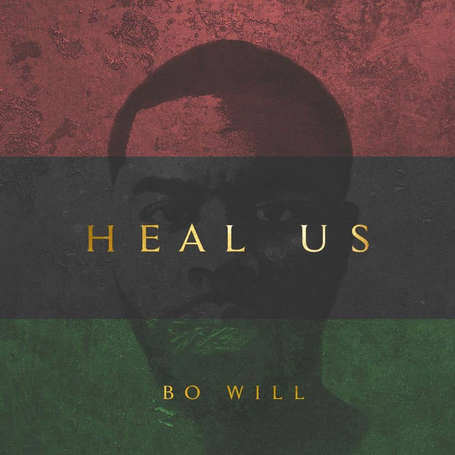 Bo Will’s “Heal Us” Is A Prayer For God To Heal The Nation | @realbowill @trackstarz