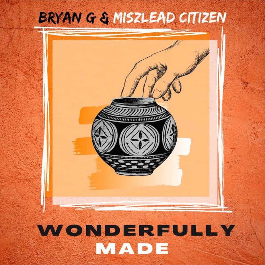 Bryan G And Miszlead Citizen Team Up To Share The Love Of God In “Wonderfully Made” | @bryan_gonzo45 @trackstarz