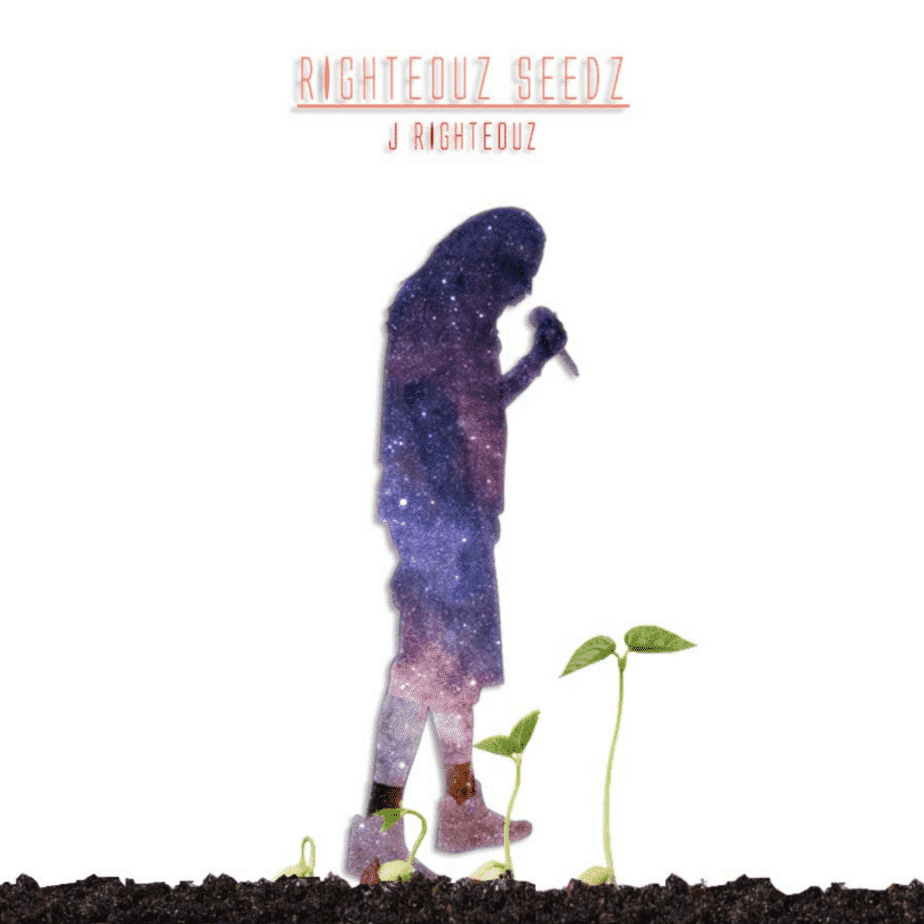 J Righteouz “Righteouz Seedz” Album Review | @gifted4greatness @kennyfresh1025 @refresherpoint @trackstarz