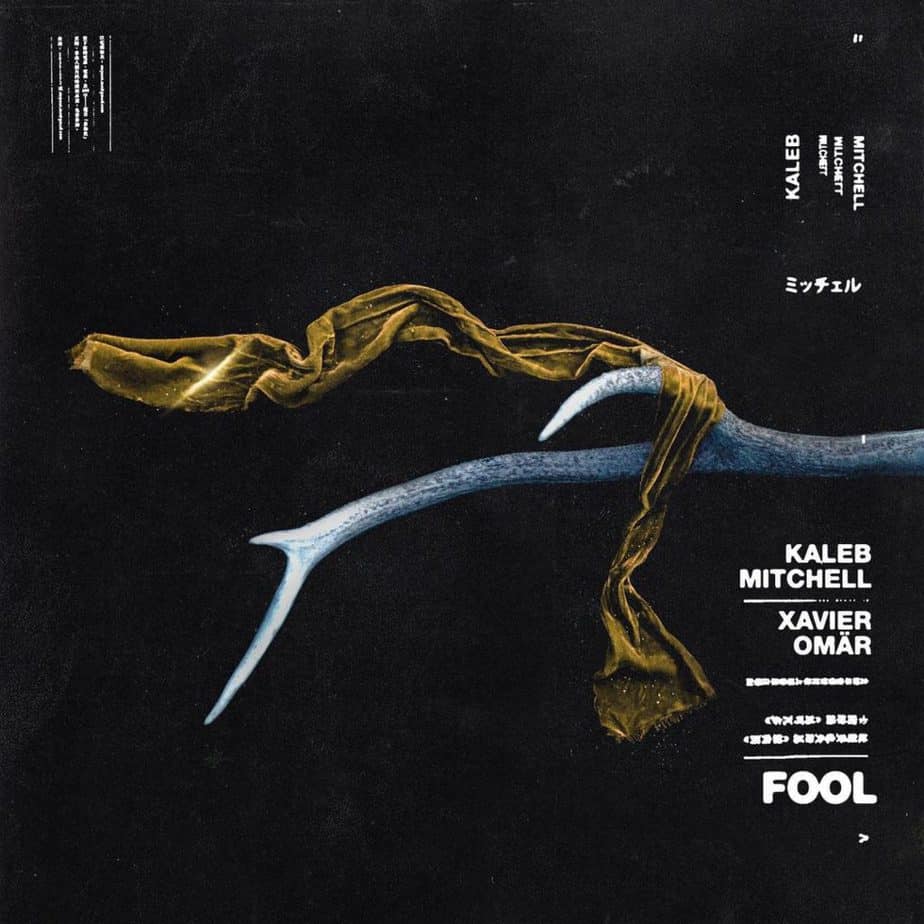 Kaleb Mitchell “FOOL” Featuring Xavier Omar | @kalebmitchell @xvromar @trackstarz
