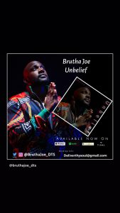Brutha Joe Hits The New Year With A New Video For His New Single ‘Unbelief’ | @bruthajoe_dts @trackstarz