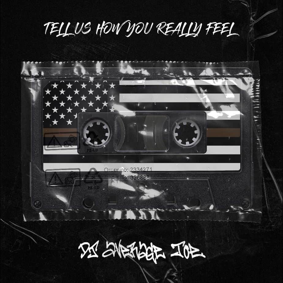 DJ Average Joe Addresses Racism In His Newest Single “Tell Us How You REALLY Feel” | @dj.average.joe @trackstarz