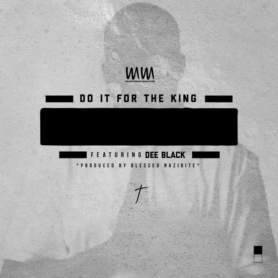 New Music From Military Mindset Productions featuring Dee Black-Do It For The King Produced by Blessed Nazirite!!!