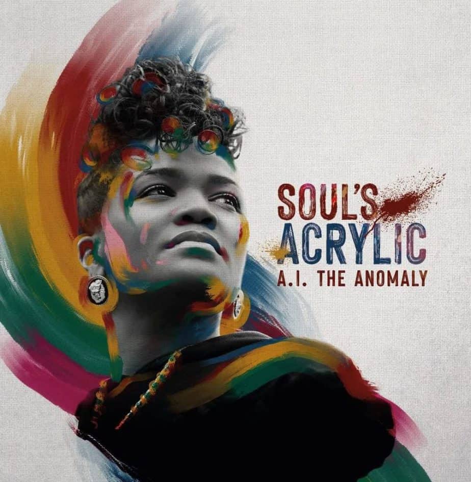 A.I. The Anomaly Releases “Soul’s Acrylic” Album | @aitheanomaly @gomrecords @trackstarz