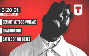 The Definitive Tobe Nwigwe Song, Chad Horton, Line 4 Line Battle of the Sexes: 3/20/21