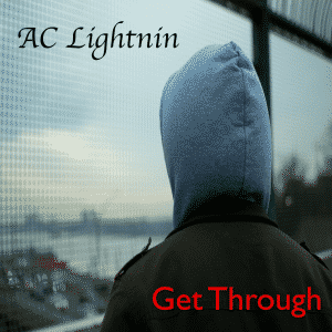 Hope Abounds During Times Of Unrest With New Single Get Through From AC Lightin | @trackstarz