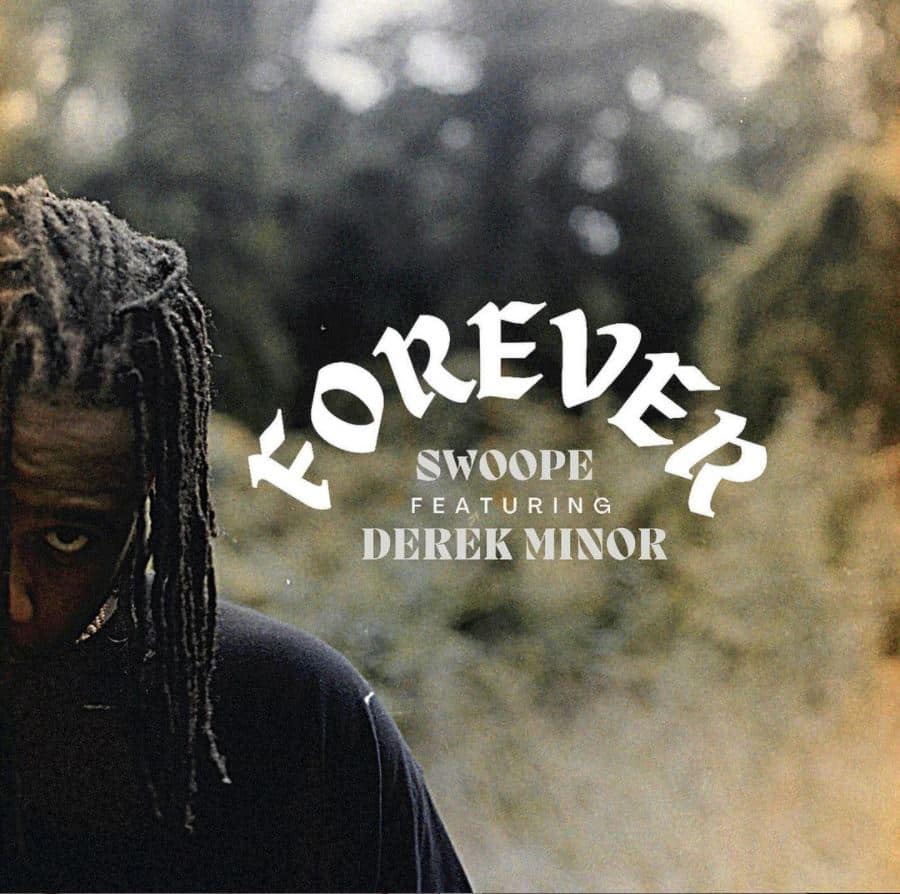 Swoope Drops “Forever” Single Featuring Derek Minor | @mrswoope @thederekminor @miyuuls @trackstarz