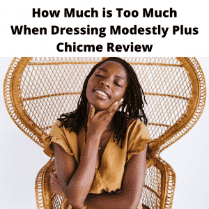 How Much is Too Much When Dressing Modestly Plus Chicme Review|@intercession4ag @trackstarz