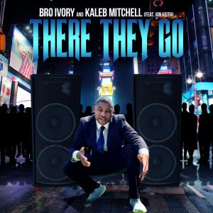 Bro Ivory Teams Up With Jon Keith And Kaleb Mitchell For A New Hit Called “There They Go” | @bro_ivory @trackstarz