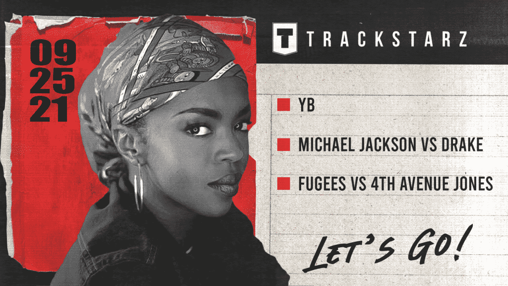 YB, Michael Jackson vs Drake, Fugees vs 4th Avenue Jones: 9/25/21