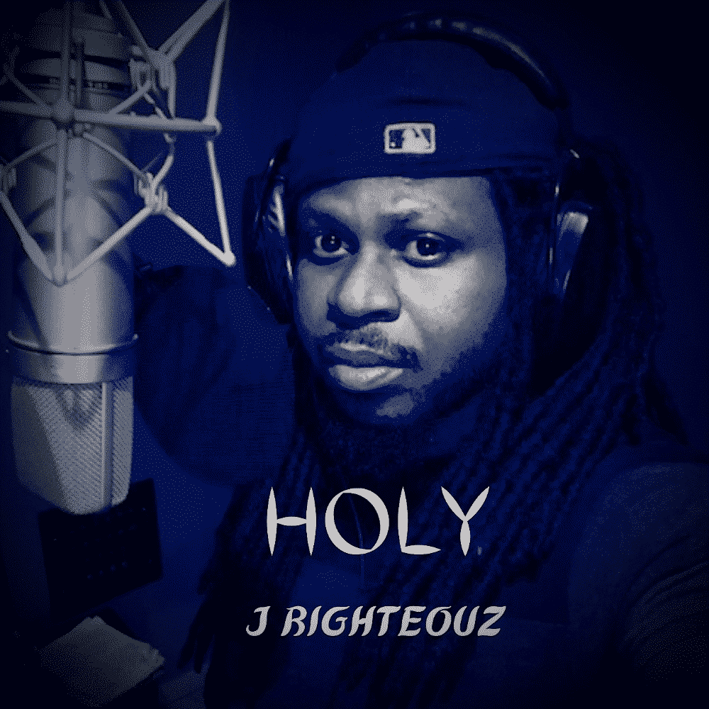 J Righteouz Drops A Motivating Track About Living “Holy” |  @gifted4greatness @trackstarz