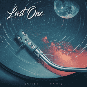 BGives Drops New Single “Last One” Featuring Raw-B | @bgivesmusic @trackstarz