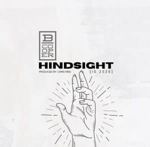 B. Cooper Releases Insightful “Hindsight” Single | @iambcooper @_chris_king @trackstarz