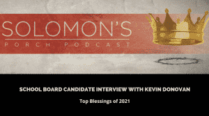 School Board Candidate Interview with Kevin Donovan | Top Blessings of 2021 | @solomonsporchpodcast @trackstarz