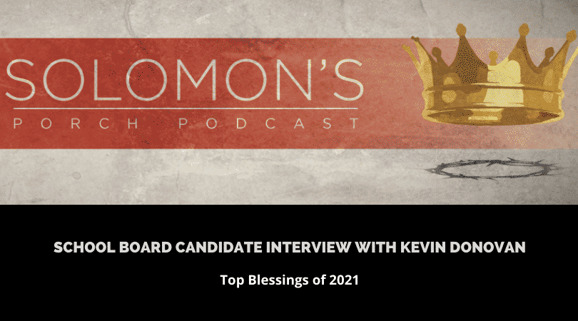 School Board Candidate Interview with Kevin Donovan | Top Blessings of 2021 | @solomonsporchpodcast @trackstarz