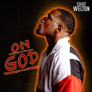 Chief Welton Drops A New Anthem “On God” | @chiefwelton @trackstarz