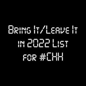 Bring it/Leave it in 2022 List for #CHH | @chrispyakakon @trackstarz