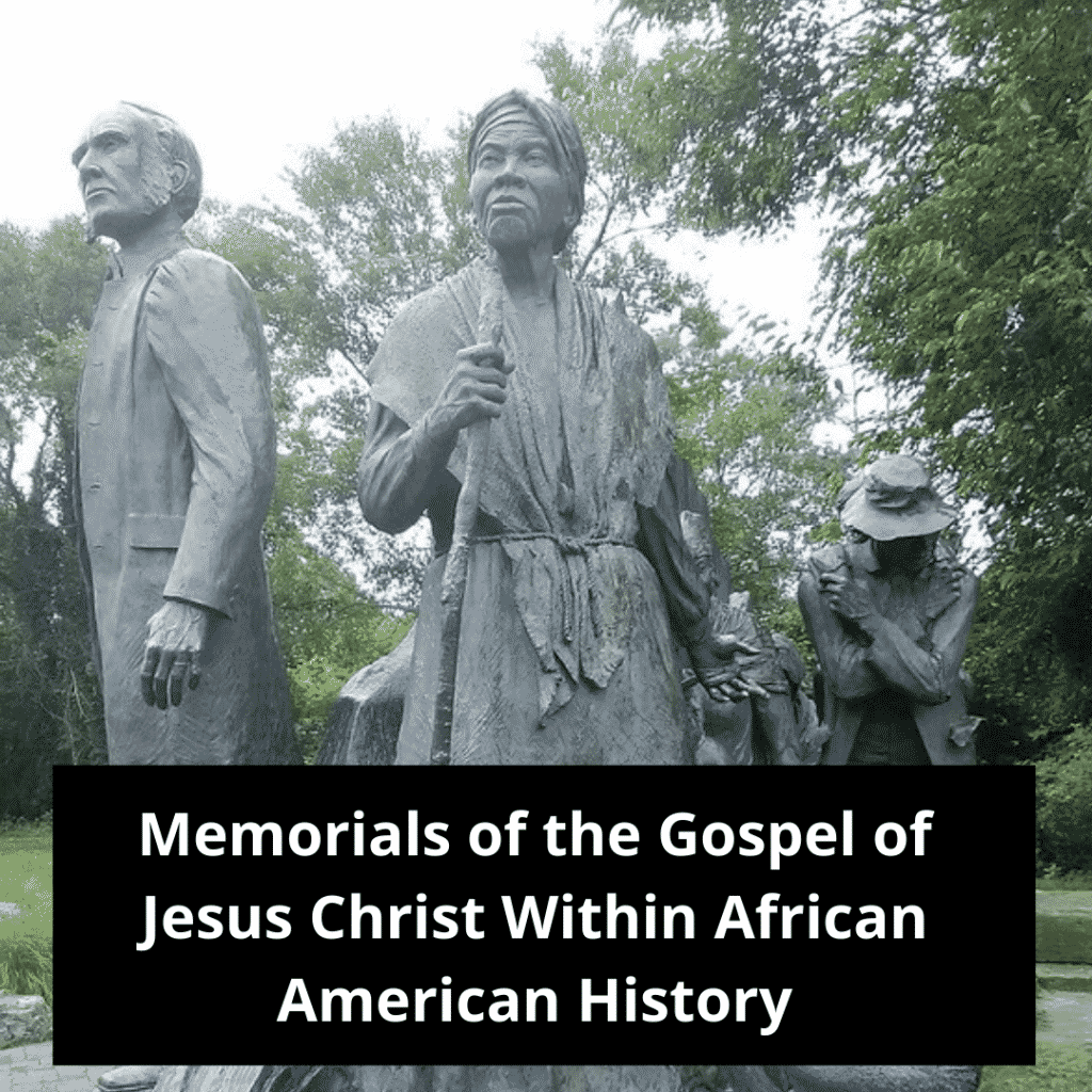 Memorials of the Gospel of Jesus Christ in African American History |@intercession4ag @trackstarz