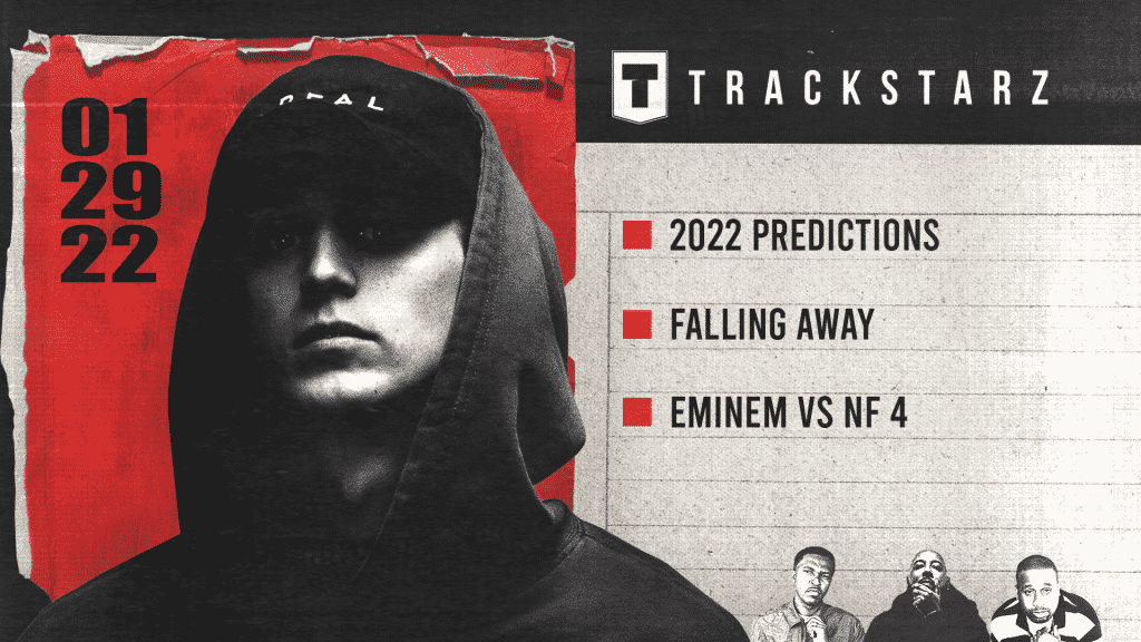 2022 Predictions, Falling Away, Eminem vs NF 4: 1/29/22
