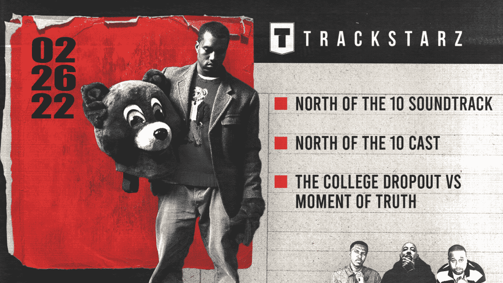 North of the 10, The College Dropout vs Moment of Truth: 2/26/22