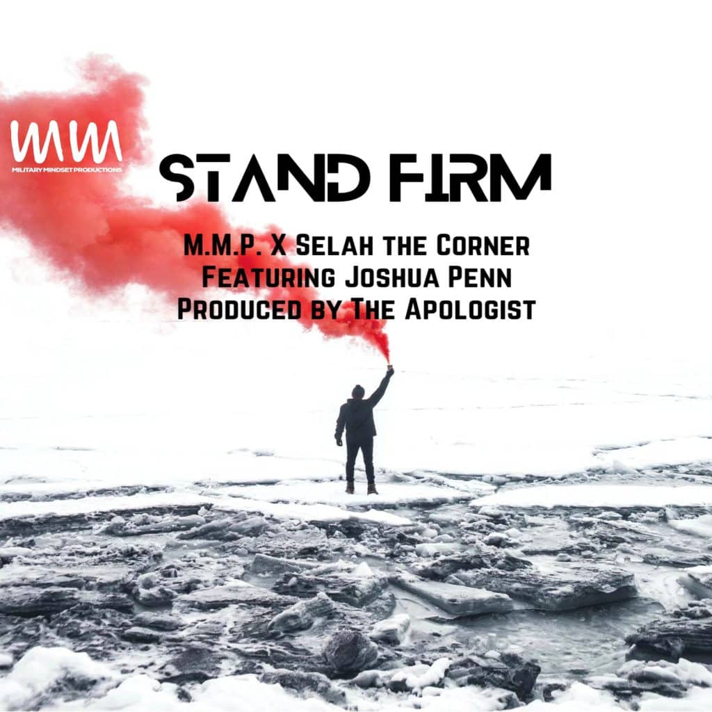  “STAND FIRM” by Military Mindset Productions X Selah the Corner Featuring Joshua Penn Produced by The Apologist! (@militarymindsetproductions, @trackstarz)