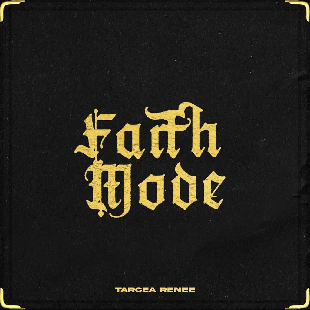 Tarcea Renee Goes HARD with the Anthemic ‘Faith Mode’ Single & Music Video | @tarcearenee @trackstarz
