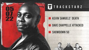 Kevin Samuel’s Death, Dave Chappelle Attacked, Showdown 50 | #TrackstarzLIVE