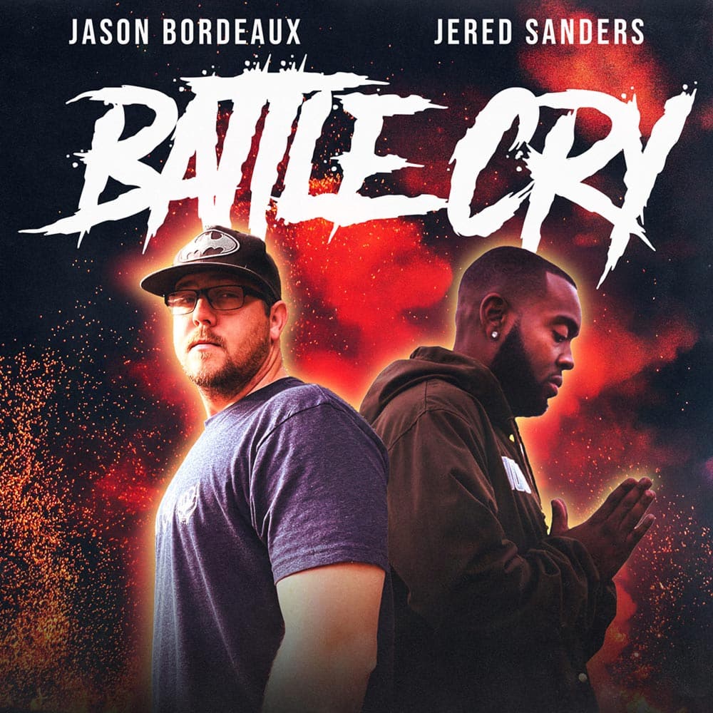 Jason Bordeaux Drops His New Banger “Battle Cry” Featuring Jered Sanders | @jasonbordeaux1, @jeredsanders, @trackstarz