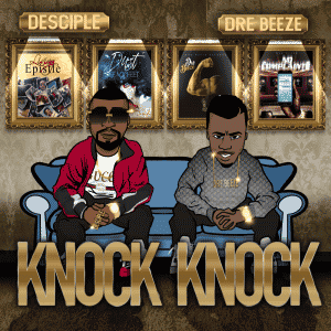 Desciple And Dre Beeze Collab On New Anthem “Knock Knock” | @_desciple_ @drebeezedagodson @trackstarz