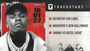 Definitive CHH Label, WhatupRG New Hollywood, DaBaby vs Reece Lache’: 10/1/22