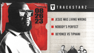 Jesus Was Living Wrong, Nobody’s Perfect, Beyonce vs Tiphani: 8/26/23