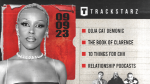 Doja Cat Demonic, The Book of Clarence, 10 Things CHH Needs, The Problem with Relationship Podcasts: 9/9/23